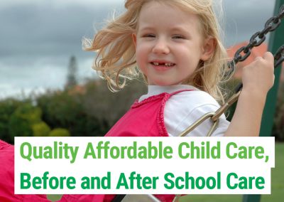 Quality, Affordable Childcare, Before and After School Care